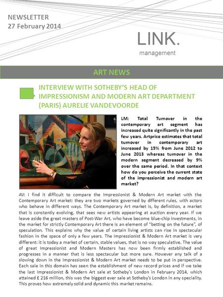 LINK. management NEWSLETTER 27 February 2014 INTERVIEW WITH SOTHEBY’S HEAD OF IMPRESSIONISM AND MODERN ART DEPARTMENT (PARIS) AURELIE VANDEVOORDE ART NEWS.