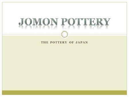 Jomon Pottery The pottery of japan.