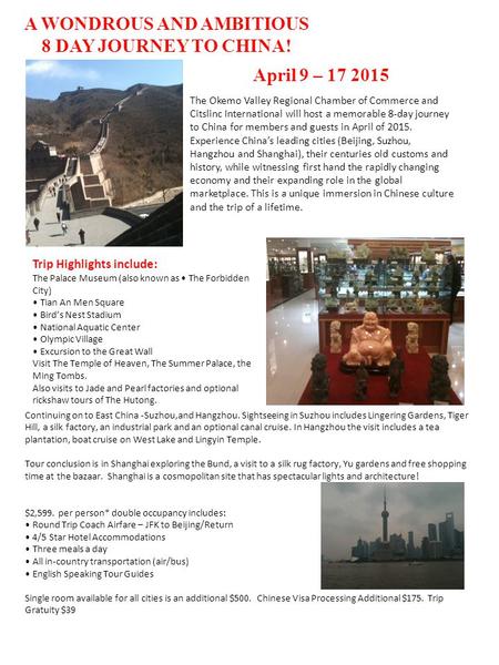 A WONDROUS AND AMBITIOUS 8 DAY JOURNEY TO CHINA! April 9 – 17 2015 The Okemo Valley Regional Chamber of Commerce and Citslinc International will host a.