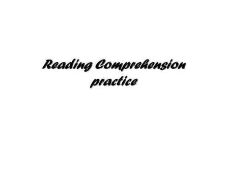 Reading Comprehension practice