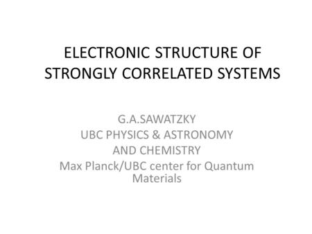ELECTRONIC STRUCTURE OF STRONGLY CORRELATED SYSTEMS