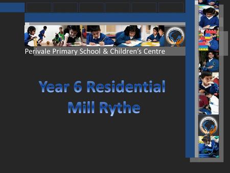Perivale Primary School & Children’s Centre. The value of JCA We believe that learning outside the classroom is essential to a well-rounded education.