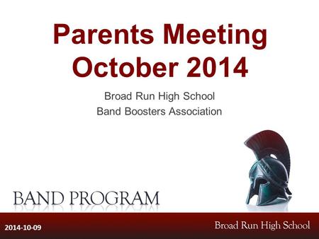 Parents Meeting October 2014 Broad Run High School Band Boosters Association 2014-10-09.