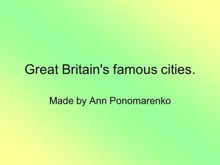 Great Britain's famous cities.