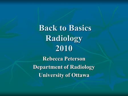 Back to Basics Radiology 2010