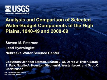 U.S. Department of the Interior U.S. Geological Survey Analysis and Comparison of Selected Water-Budget Components of the High Plains, 1940-49 and 2000-09.