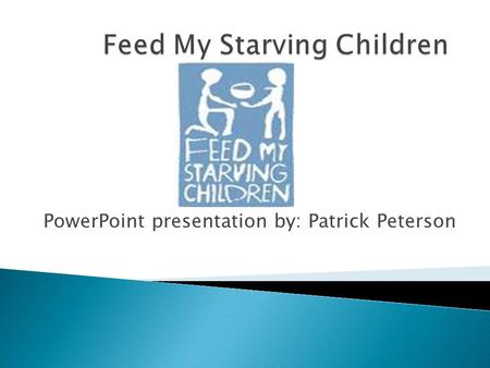 PowerPoint presentation by: Patrick Peterson. ◦ Was founded in 1987 by a Minnesota businessman. ◦ He connected with General Mills to develop a nutritional.