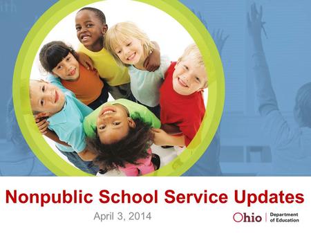 Nonpublic School Service Updates April 3, 2014. Presenters Regina Lukich, Consultant Karl Koenig, Consultant Office of Federal Programs.