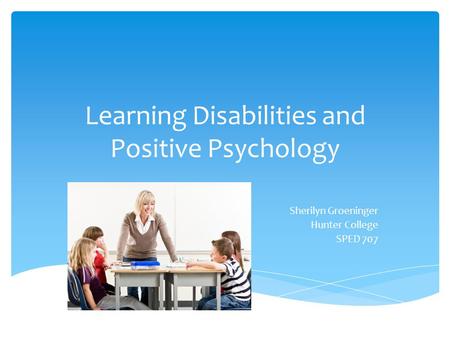 Learning Disabilities and Positive Psychology