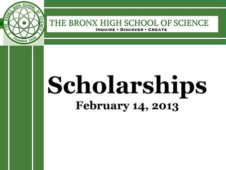 Scholarships February 14, 2013. Agenda 1.Scholarship basics 2.How to locate scholarships 3.Tips for Students & Parents.