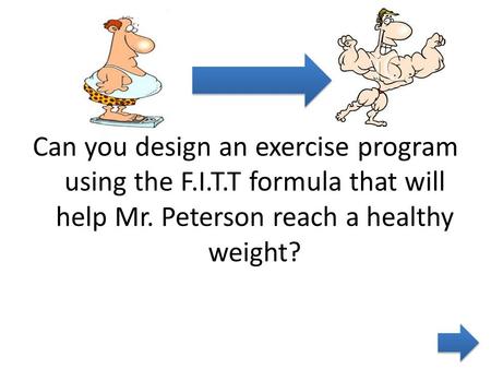 Can you design an exercise program using the F.I.T.T formula that will help Mr. Peterson reach a healthy weight?
