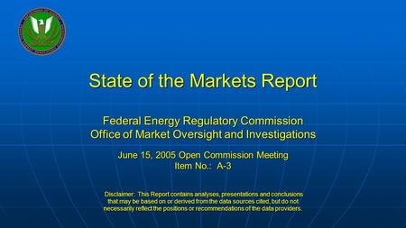 Federal Energy Regulatory Commission State of the Markets Report Federal Energy Regulatory Commission Office of Market Oversight and Investigations June.