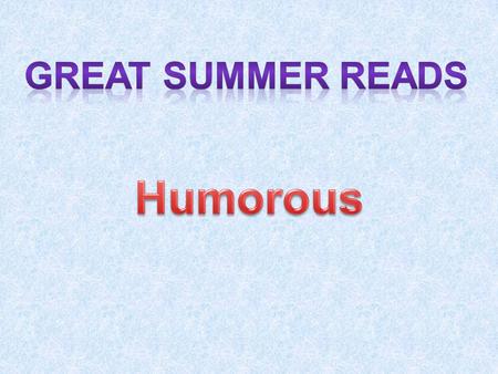 GREAT SUMMER Reads Humorous.