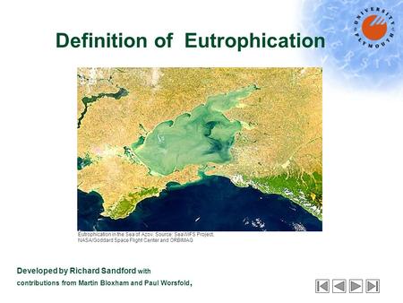 Definition of Eutrophication Developed by Richard Sandford with contributions from Martin Bloxham and Paul Worsfold, Eutrophication in the Sea of Azov.