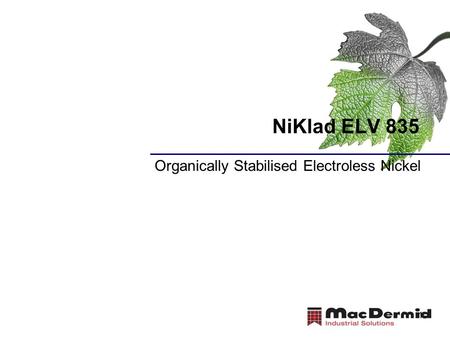 Organically Stabilised Electroless Nickel