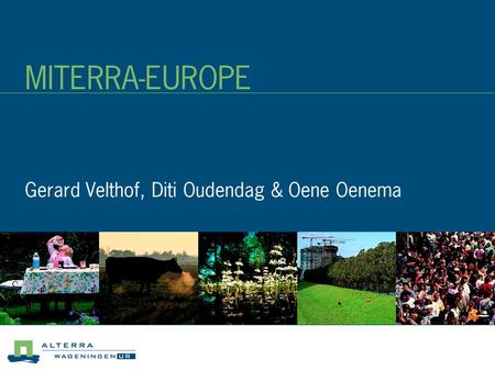MITERRA-EUROPE Gerard Velthof, Diti Oudendag & Oene Oenema.