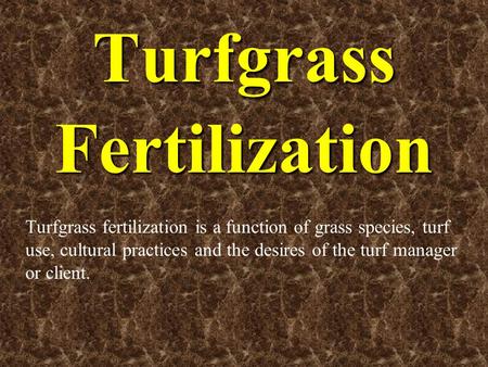 Turfgrass Fertilization