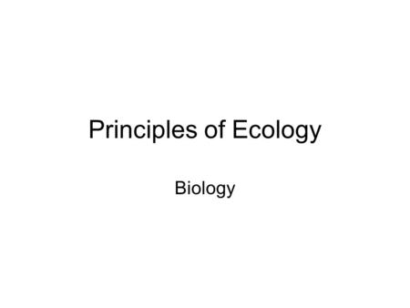 Principles of Ecology Biology.