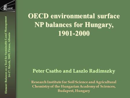 Element Balances as a Tool for Sustainable Land Management 14-17. March, 2005, Tirana, Albania OECD environmental surface NP balances for Hungary, 1901-2000.