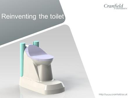 Reinventing the toilet. Gates Foundation challenge.