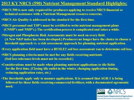 2013 KY NRCS (590) Nutrient Management Standard Highlights: NRCS 590 is now only required for producers applying to receive NRCS financial or technical.