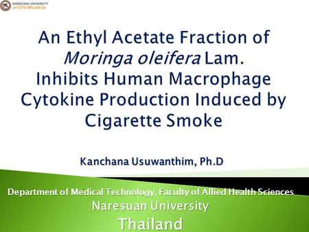 Kanchana Usuwanthim, Ph.D Department of Medical Technology, Faculty of Allied Health Sciences Naresuan University Thailand.