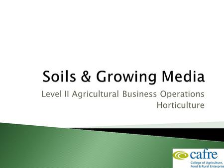 Level II Agricultural Business Operations Horticulture.