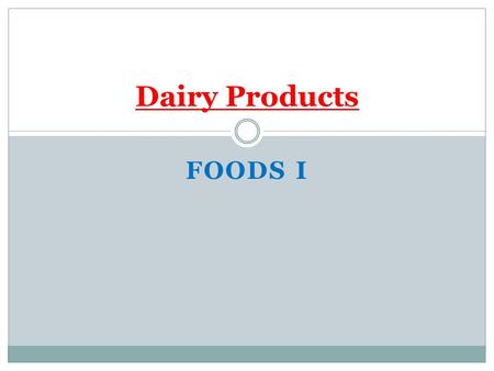 FOODS I Dairy Products. MINERALS Calcium- Calcium- builds strong bones and teeth- strengthens body cells – aids in blood clotting – regulates muscles.