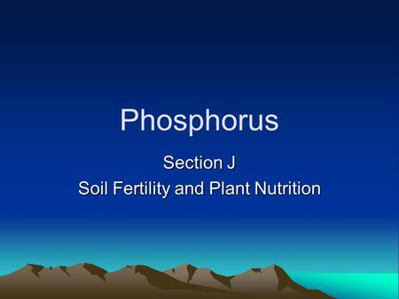 Section J Soil Fertility and Plant Nutrition
