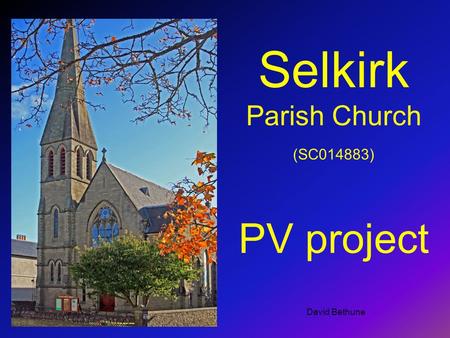 Selkirk Parish Church (SC014883) PV project David Bethune.