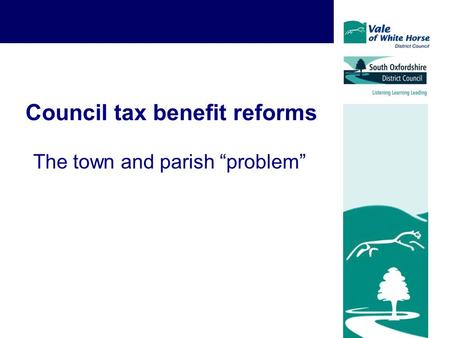 Council tax benefit reforms The town and parish “problem”