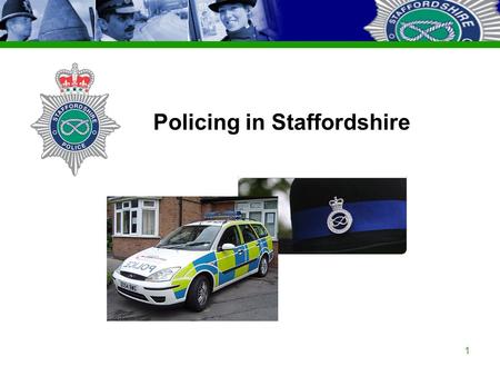Staffordshire Police Corporate PowerPoint Template by Carl Uttley 9545 Ext 3126 1 Policing in Staffordshire.
