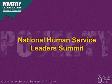 National Human Service Leaders Summit. Poverty in America 36.5 million Americans live in poverty, including 12.8 million children (not statistically.