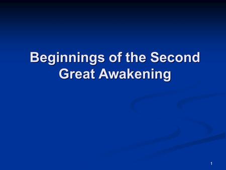 1 Beginnings of the Second Great Awakening. 2 Changing Face of the Parish The Second Great Awakening was a Protestant religious movement marked by the.