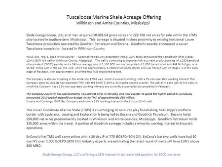 Tuscaloosa Marine Shale Acreage Offering Wilkinson and Amite Counties, Mississippi Slade Energy Group, LLC, et al has acquired 10,098.64 gross acres and.