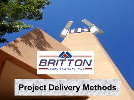 Project Delivery Methods. Traditional Owner Design/ Design/Bid/Construction Selection Build Owner’s Vision Owner’s Vision Owner’s Vision Complete Design.
