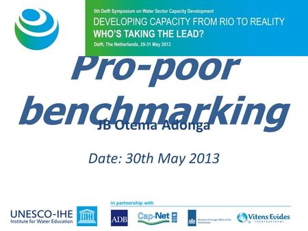 Pro-poor benchmarking JB Otema Adonga Date: 30th May 2013.