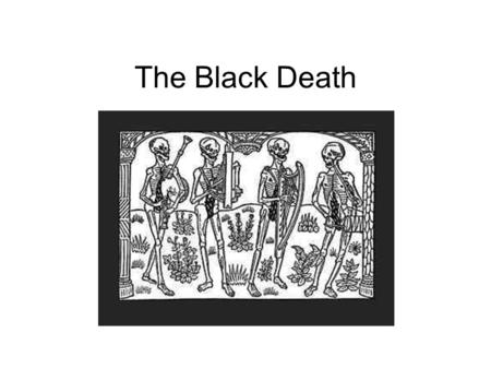 The Black Death. a devastating worldwide pandemic that first struck Europe in the mid-14th century (1347–50), killing about a third of Europe's population,