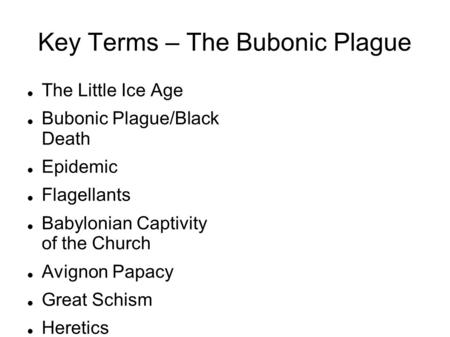 Key Terms – The Bubonic Plague