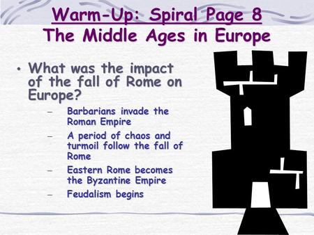 Warm-Up: Spiral Page 8 The Middle Ages in Europe