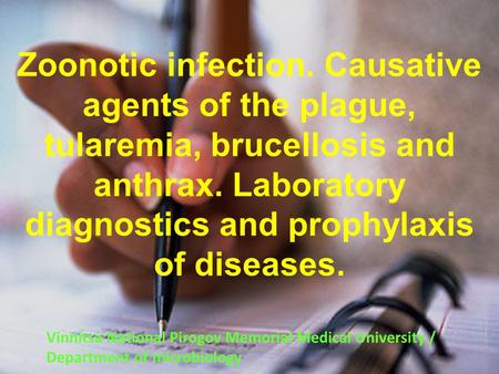 Zoonotic infection. Causative agents of the plague, tularemia, brucellosis and anthrax. Laboratory diagnostics and prophylaxis of diseases. Vinnitsa National.