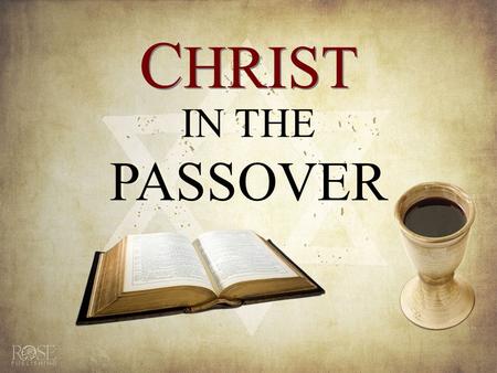 C HRIST IN THE PASSOVER. P ASSOVER B ACKGROUND P ASSOVER B ACKGROUND C ELEBRATION & S YMBOLISM C ELEBRATION & S YMBOLISM A C HRISTIAN S EDER A C HRISTIAN.