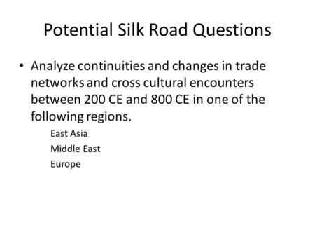 Potential Silk Road Questions