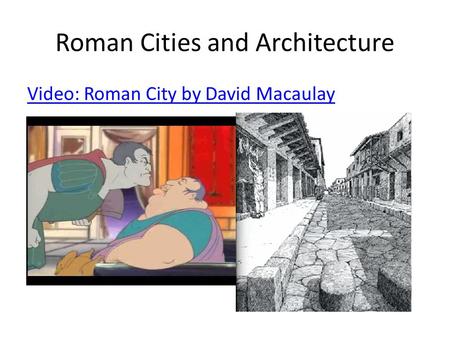 Roman Cities and Architecture Video: Roman City by David Macaulay.