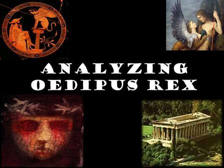 Analyzing Oedipus Rex. REVIST OUR LITERARY TERMS! 1. Indirect characterization: the writer reveals information about a character and his personality through.