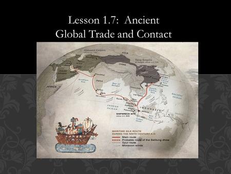 Lesson 1.7: Ancient Global Trade and Contact.  Who is the founder of Islam?  What are the people who practice Islam called?  What are the 5 Pillars.