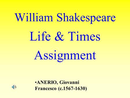 William Shakespeare Life & Times Assignment ANERIO, Giovanni Francesco (c.1567-1630)