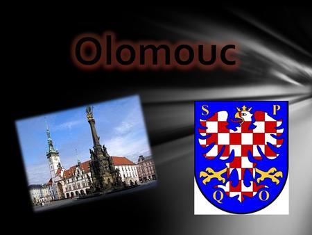 Olomouc is statutory and academic city in Czech Republic. It located 49° 35‘ north latitude and 17° 15‘ eastern longitude in the Morava. In city live.