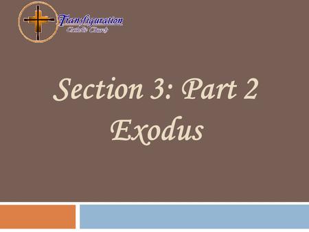 Section 3: Part 2 Exodus.