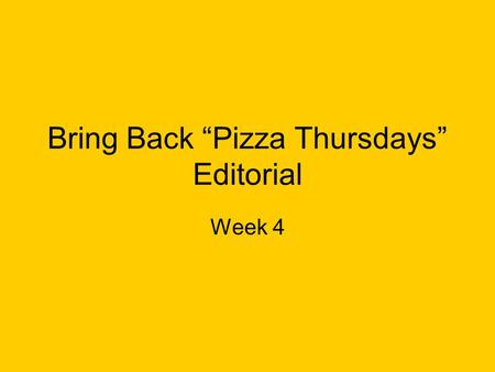 Bring Back “Pizza Thursdays” Editorial